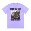 Born To Dilly Dally Forced To Lock In Funny Cat Meme T-shirt Unisex Women Clothing Cotton T-shirts Hip Hop Short Sleeve Tee Shirt
