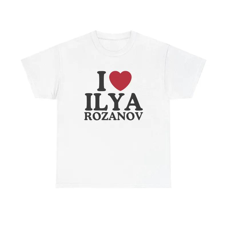 Aesthetic Men Women Fashion TShirt I Love ILYAROZANOV Print T Shirts Hip Hop Casual Cotton Tshirt Summer Streetwear