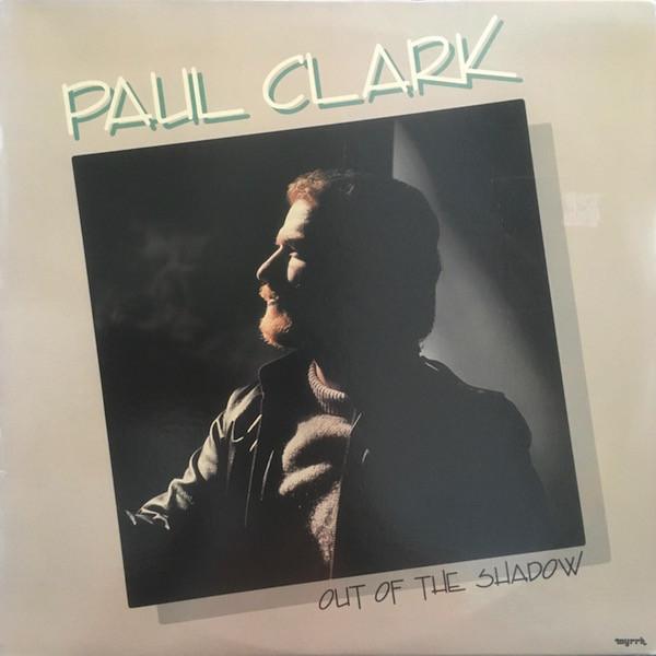 LP Record PAUL CLARK - Out Of The Shadow SPCN7016786064 Myrrh 1984 US Rock Used