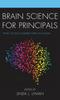 The Brain Science for Principals : What School Leaders Need To Know Book
