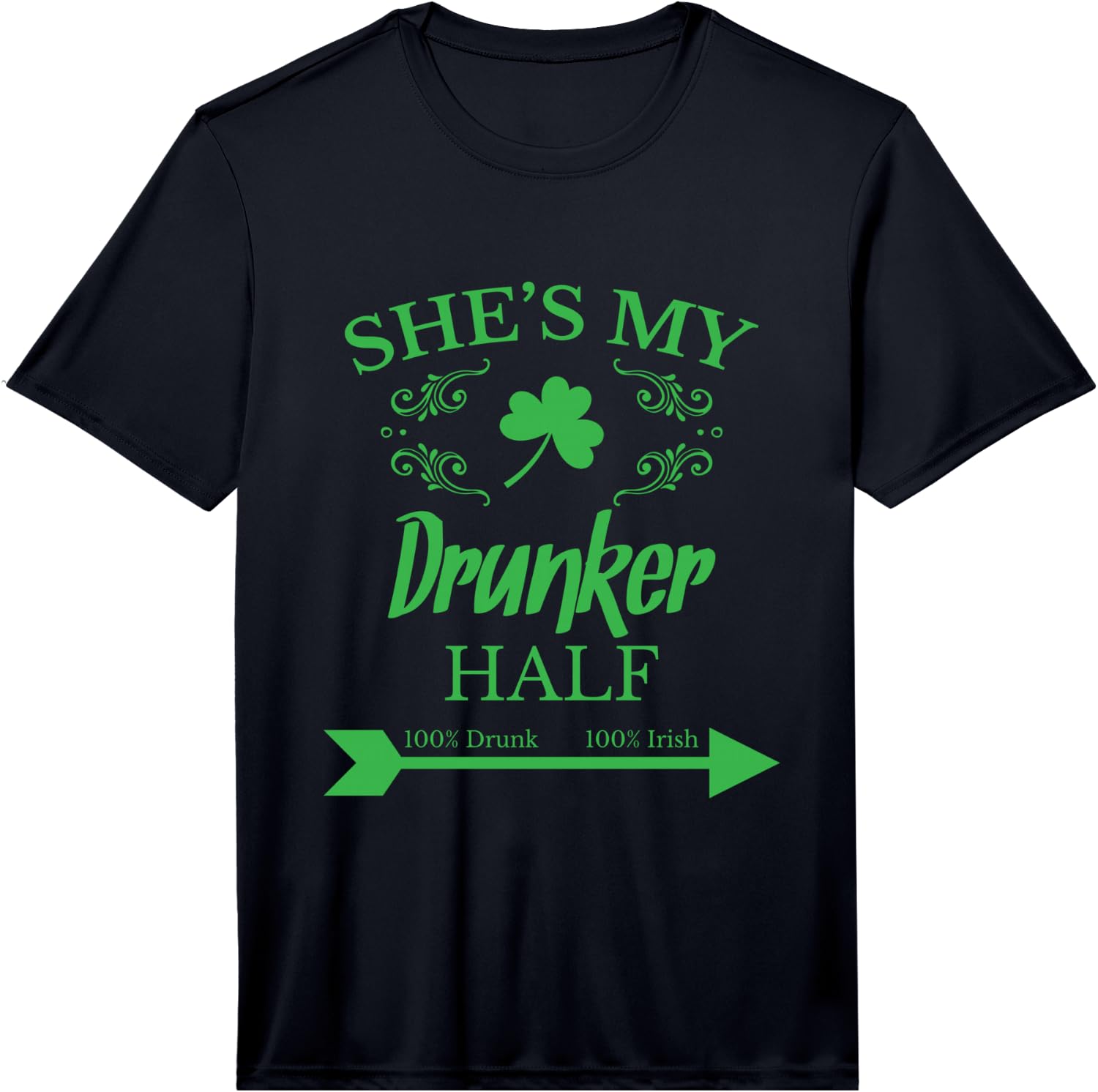 Mens She s My Drunker Half Funny St. Patrick s Day Gift Performance Unisex T-Shirt S