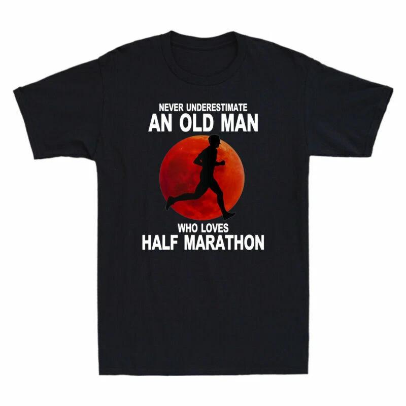 Never Underestimate An Old Man Who Loves Half Marathon Blood Moon Men s T-Shirt XXXL