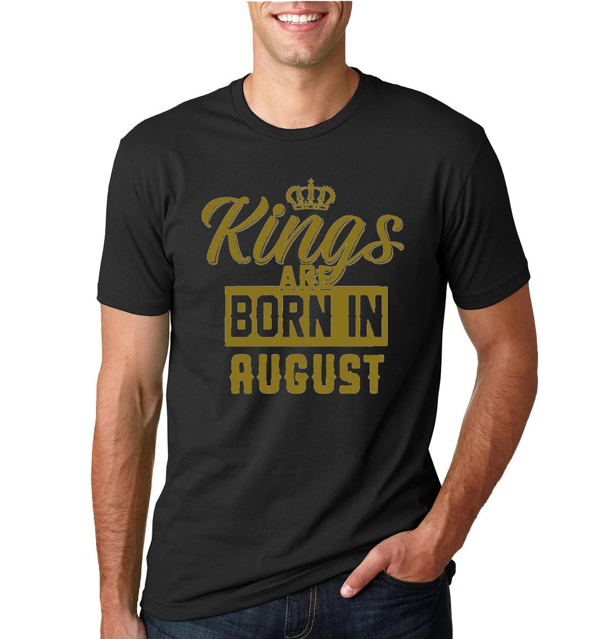 Kings Are Born In August Men Birthday T  Shirt Graphic Anniversary Gift T S
