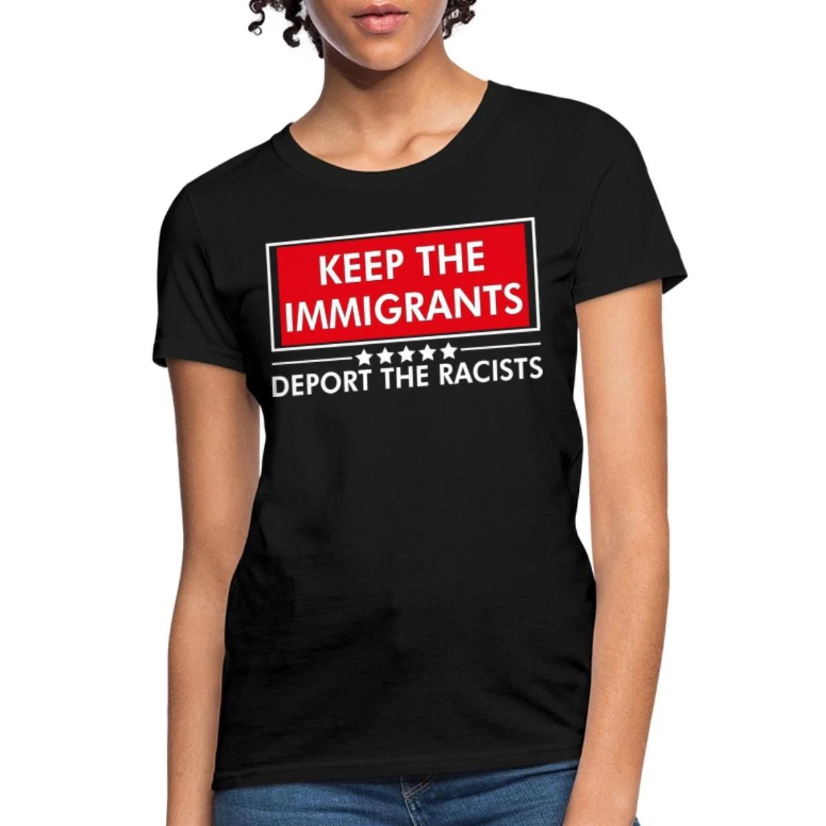 Keep the Immigrants, Deport the Racists – Powerful Social Justice Design XXXL