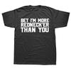 Lustige Wette: Ich bin mehr Redneck als du Redneck Grafik T-Shirts Mode Lässiges T-Shirt 100% Baumwolle Locker Übergröße T-Shirt Sum...