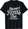 Grumpy Fckers Club Lifetime Member Sarcastic T-Shirt
