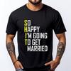 Funny Wedding Sarcastic Groom Engagement Wedding Cream T Shirt Male Classic and Versatile Oversized T Shirt Men Fathers Day