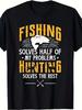Pêche Chasse Résolvez Mes Problèmes T-shirt Cadeau Drôle