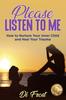 The Please Listen To Me : How To Nurture Your Inner Child and Heal Your Trauma Book