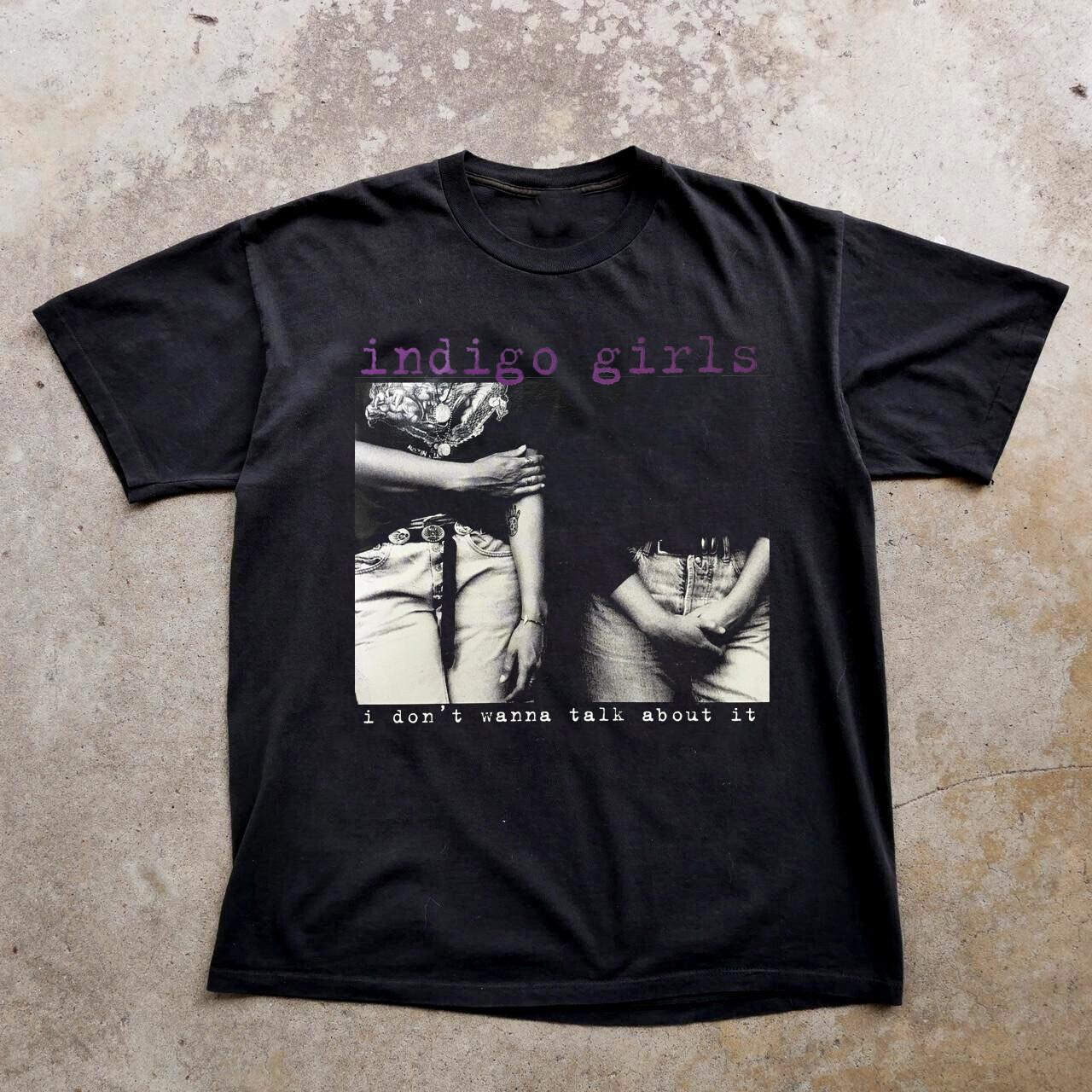 Indigo Girls – I Don t Wanna Talk About It Black All Size Shirt OB17 L