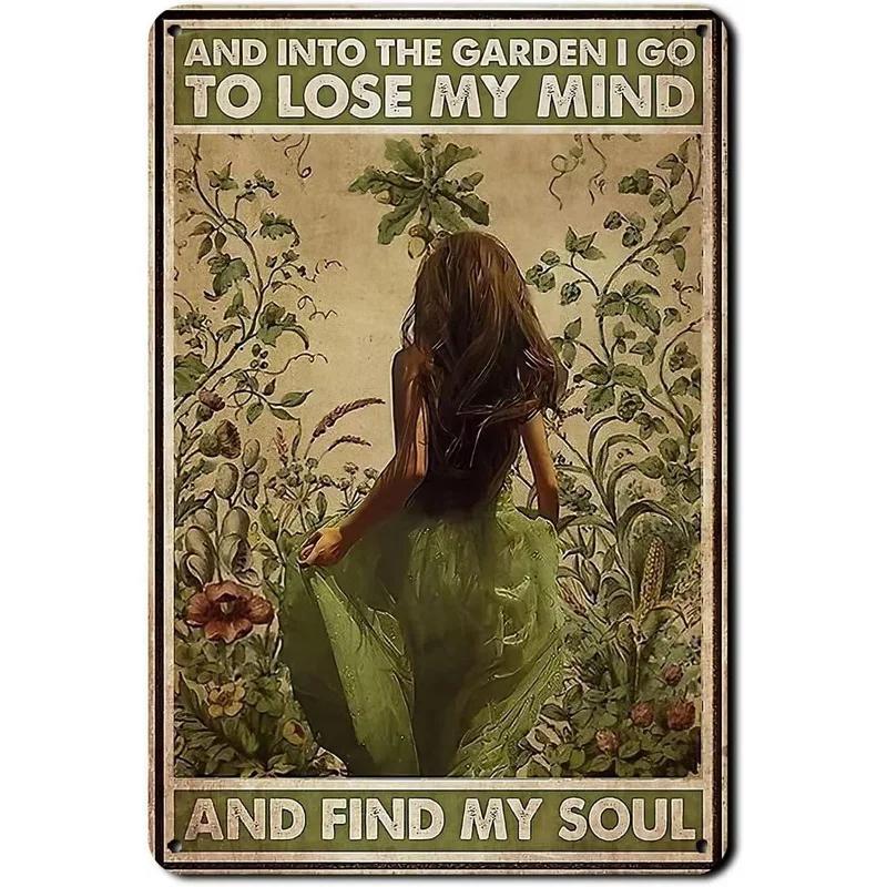 Vintage Metal Tin Signs Garden Signs And Into The Garden I Go To Lose My Mind And Find My Soul Sign Retro Wall Decor Hippie Room