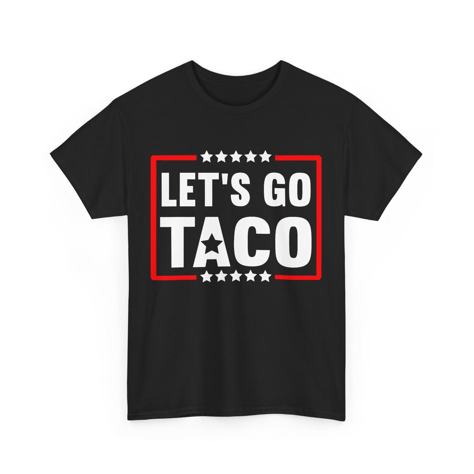 Let s Go Taco Shirt, Taco Men T-Shirt S