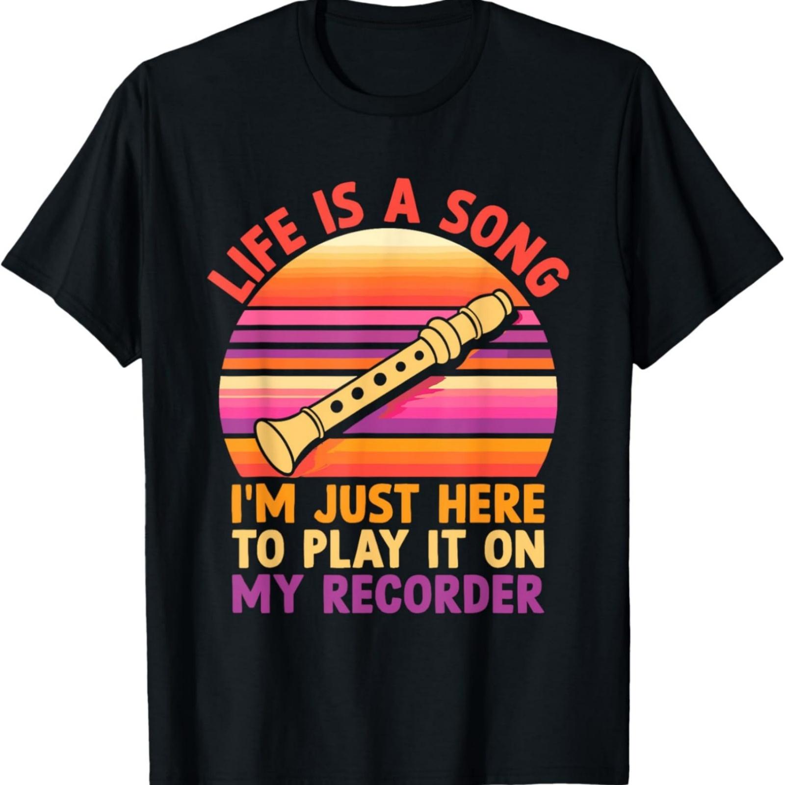 Life Is A Song I m Just Here To Play It On My Recorder T-Shirt XXXXXL разноцветный