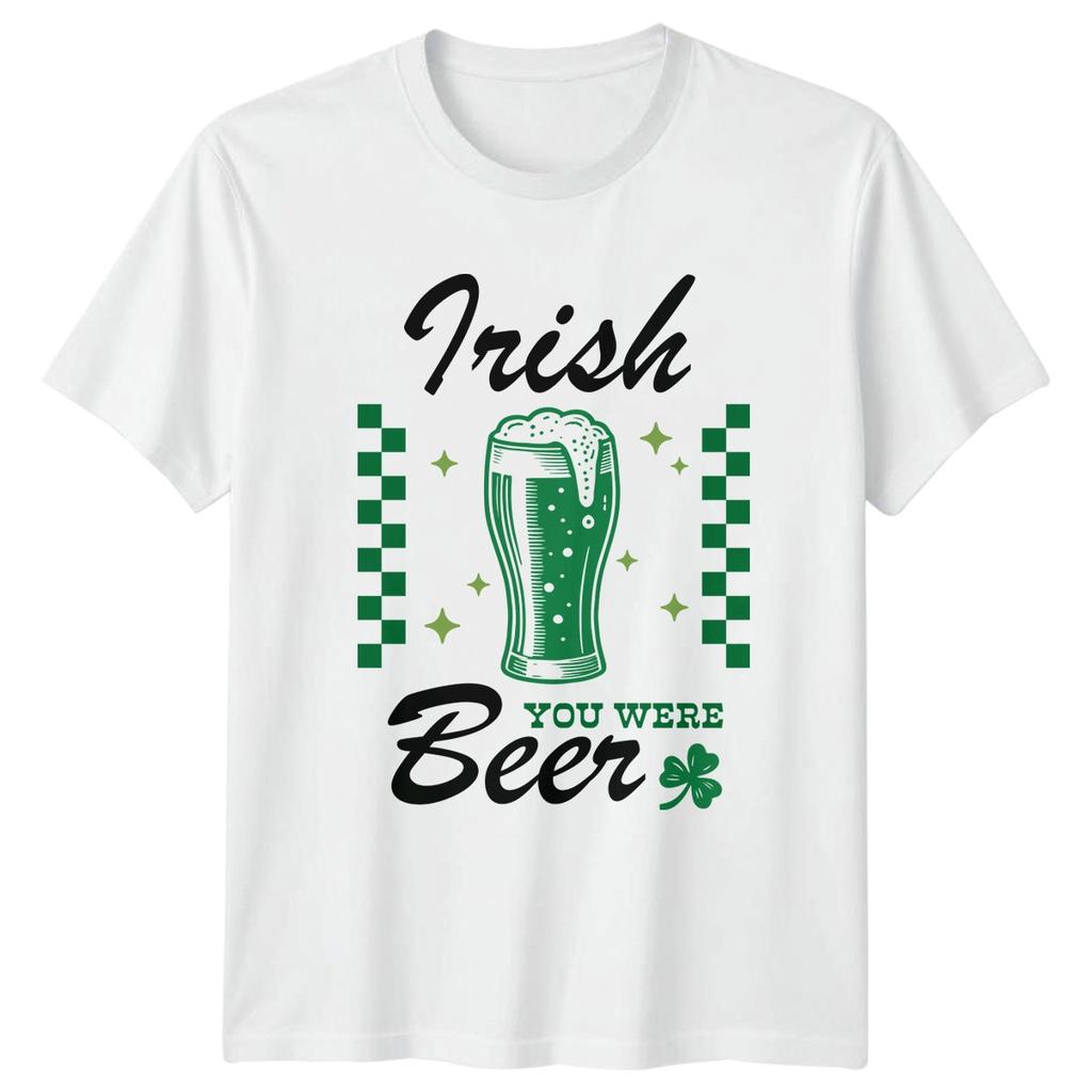 Irish You Were Beer TShirt St Patricks Day Drinking Gift For Him And Her
