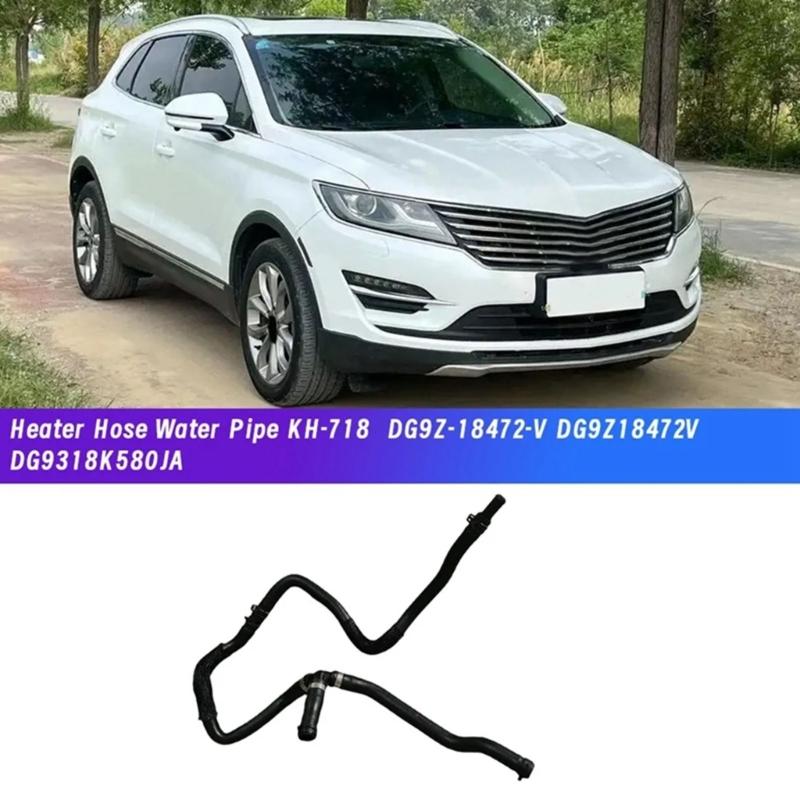 Car Heater Hose DG9Z18472V DG9318K580JA KH-718 KH720 for 2.0T 2013-2017 Replacement Heater Water Pipe