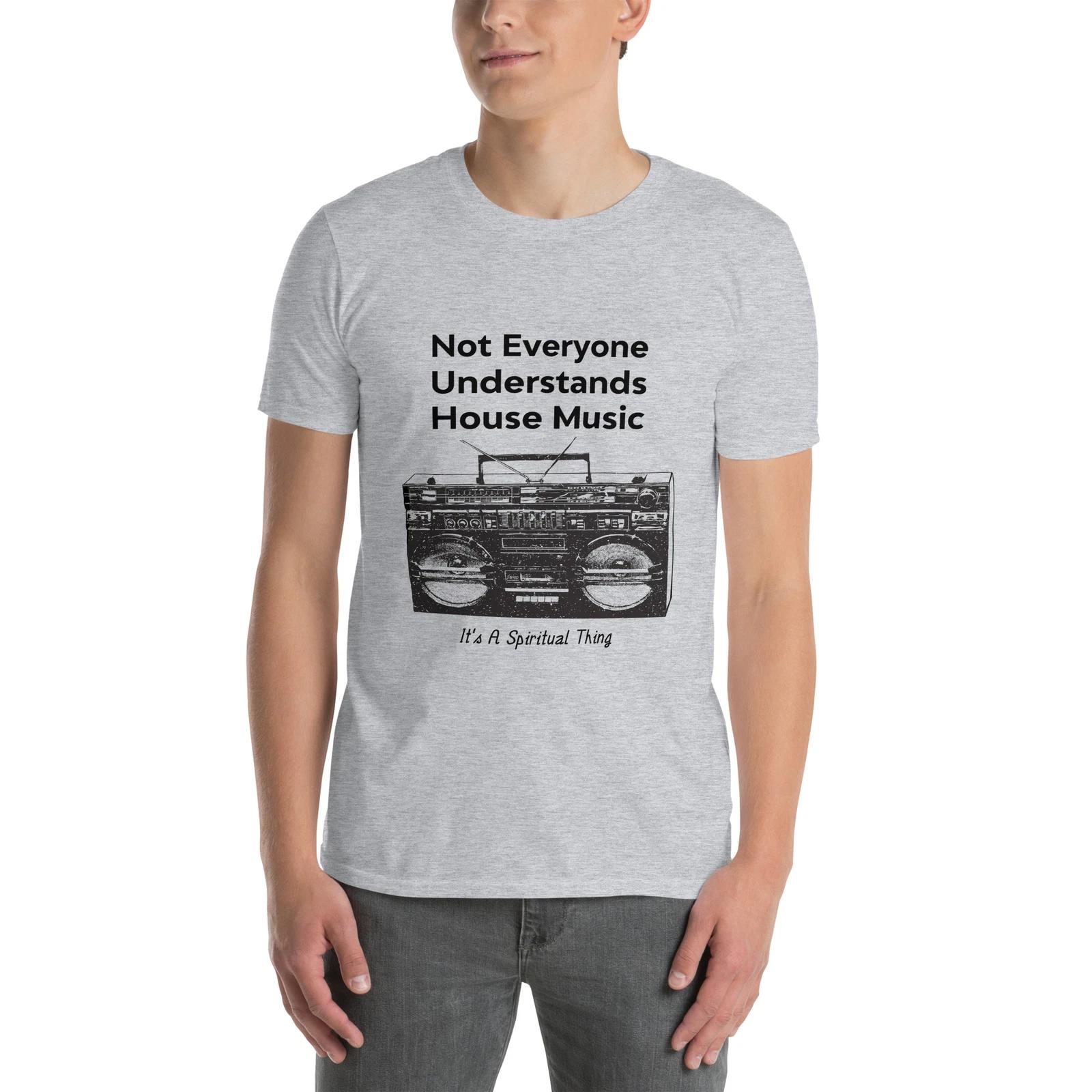 Not Everyone Understands House Music Short-Sleeve Unisex T-Shirt L
