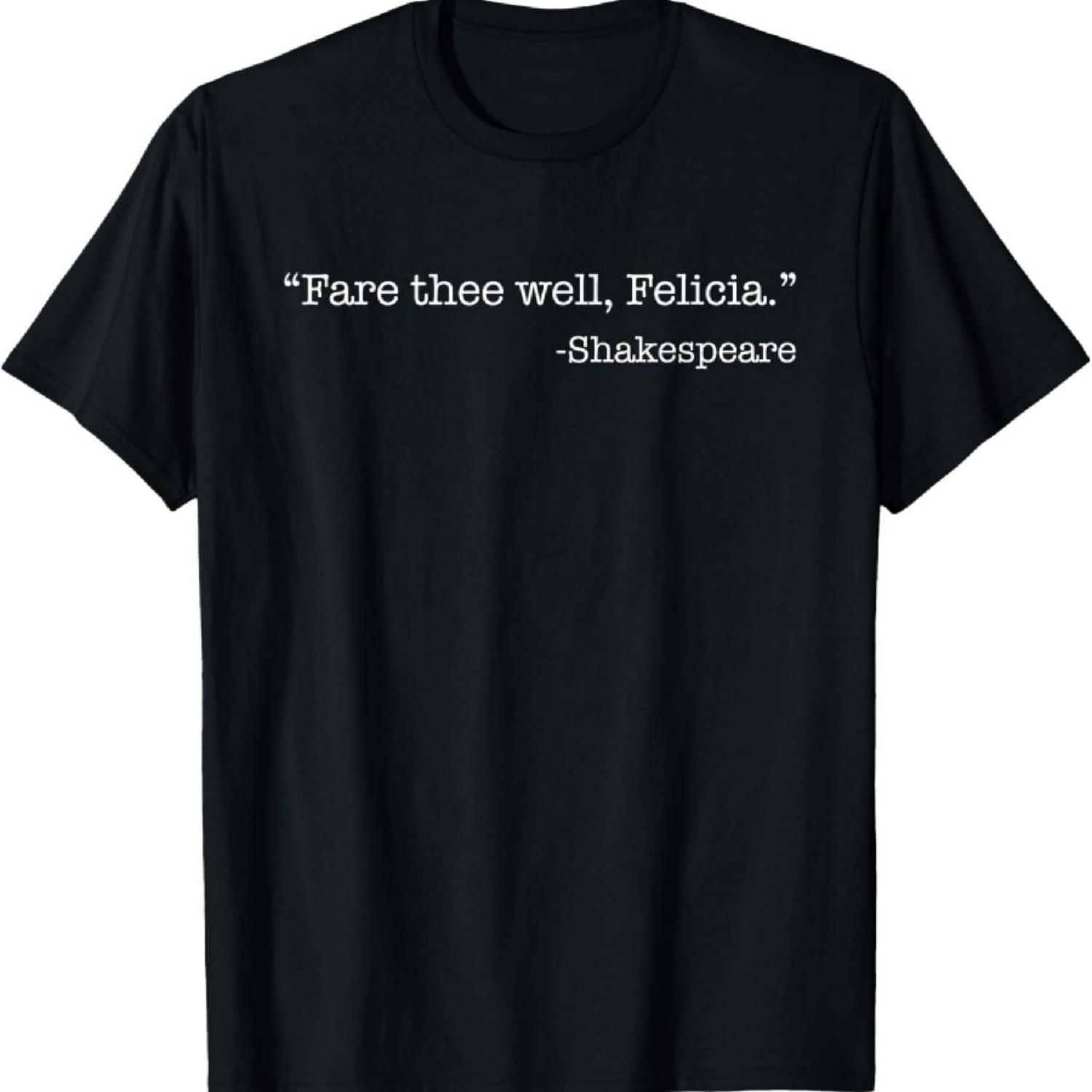 

Fare Thee Well Felicia Shakespeare Dismissal Slang Humor T-Shirt XXXXXL чорний