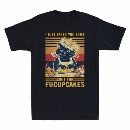 I Just Baked You Some Shut The Fucupcakes Black Cat Chef Vintage Men T-shirt XL