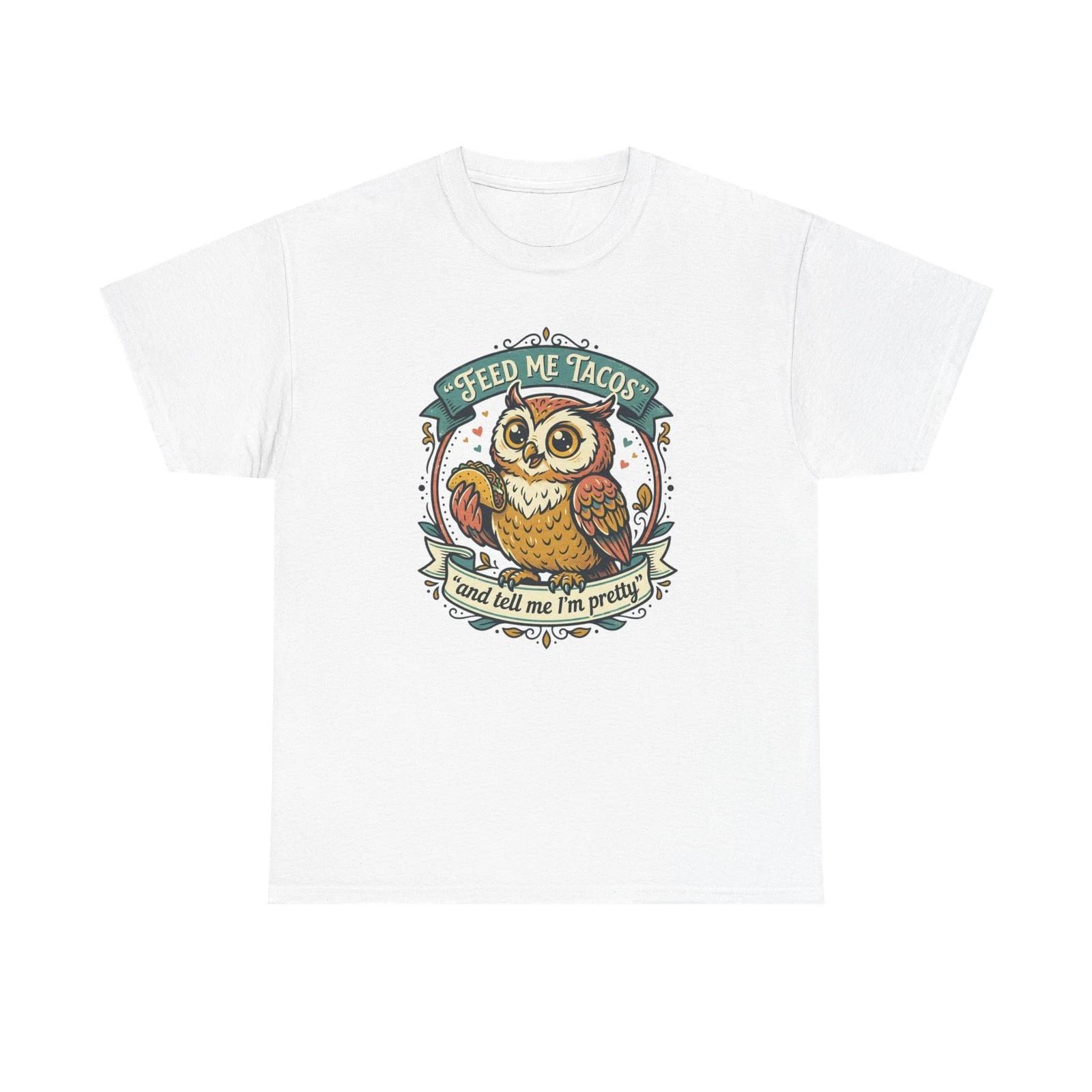 T shirt —  Feed Me Tacos and Tell Me I’m Pretty  Funny Owl Graphic Tee M
