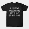 Asian Size Men Black Print T-shirt If You Don'T Have Anything Nice To Say Sit Next To Me No-Cut Print Cotton Tshirt