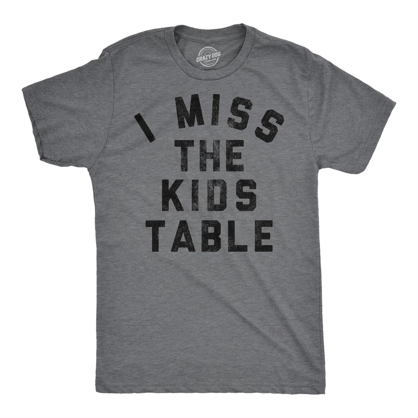 Mens Funny T Shirts I Miss The Kids Table Sarcastic Thanksgiving Dinner Graphic XXXXL