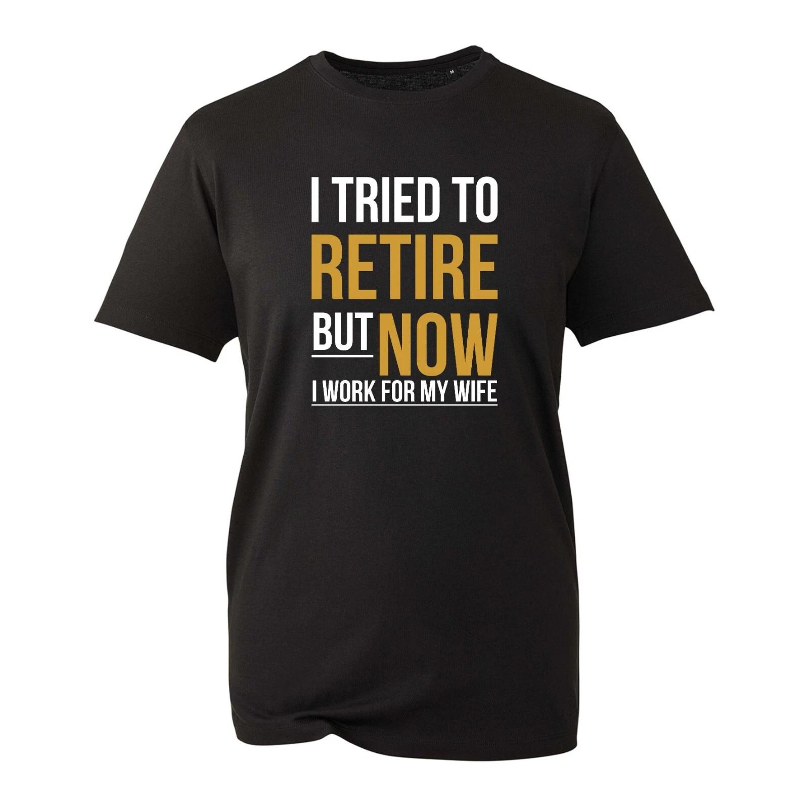 I Tried To Retired But Now I Work For My Wife T-Shirt, Husband Wife Unisex Top S