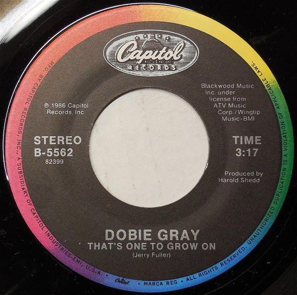 

7inch Record DOBIE GRAY Thats One To Grow On B5562 Capitol Records 1986 US CountryFolk Used
