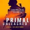 PRIMAL Unleashed by Jack Silkstone Paperback Book 9781036701901
