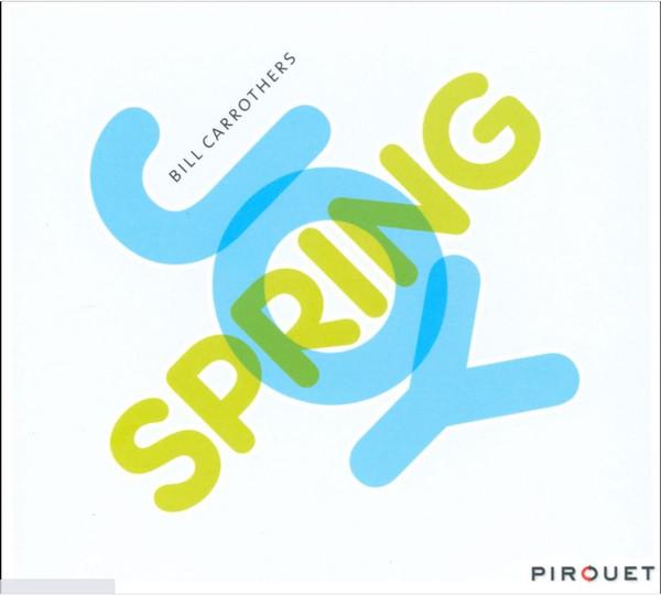 

CD BILL CARROTHERS - Joy Spring PIT3046 Pirouet 2010 Germany Jazz Used