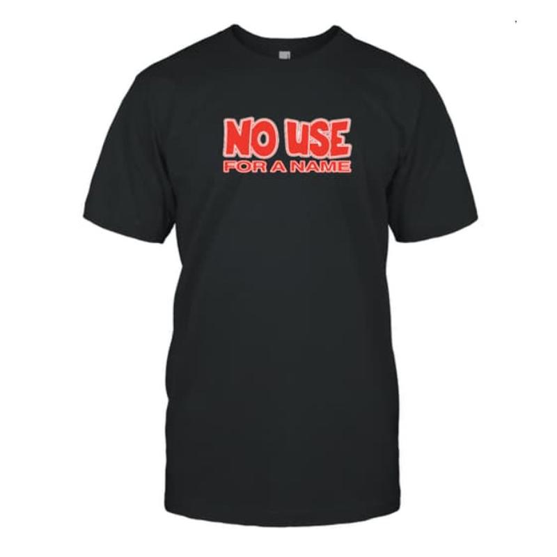 No use for a name remake 90s T Shirt