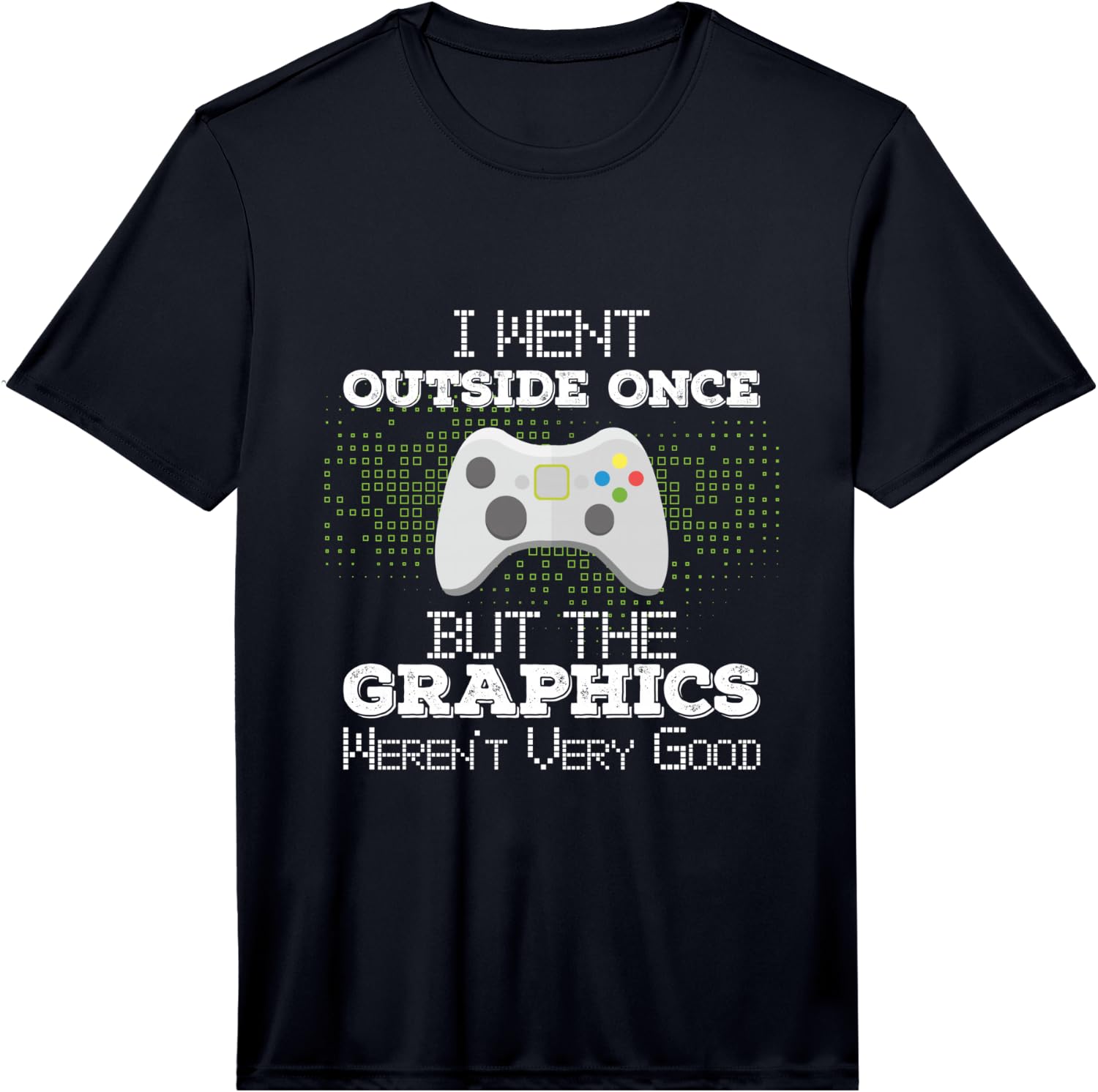 I was once outside the graphics were Not Good Performance Unisex T-Shirt M