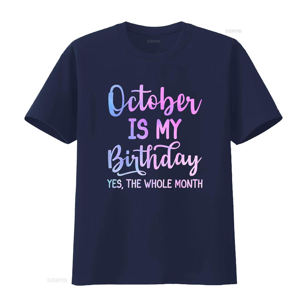 October Is My Birthday The Whole Month Funny T Shirt vintage Washed homme Top For Everyday Wear Casual Stylish Versatile Unisex