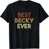Cute Best Becky Ever Retro Personalized Becky T-Shirt
