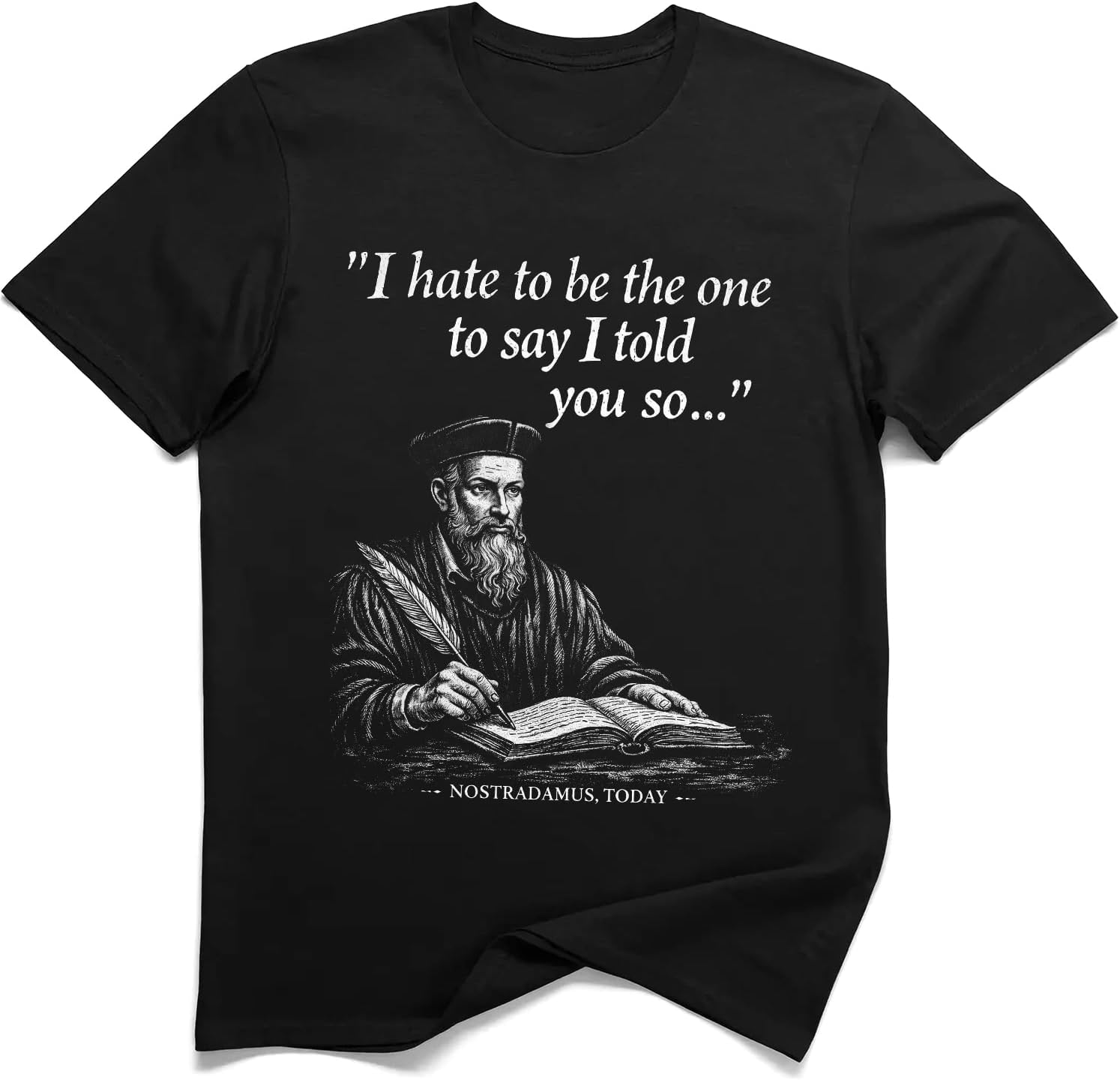 Funny Nostradamus History Meme I Told You So Philosopher Shirt S разноцветный