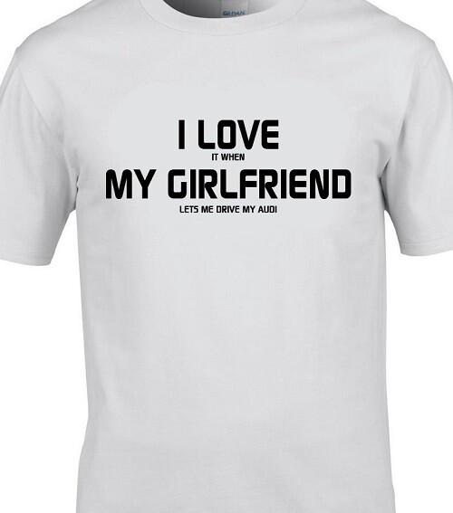 

I love it when my girlfriend lets me....funny T shirt Tee 3XL