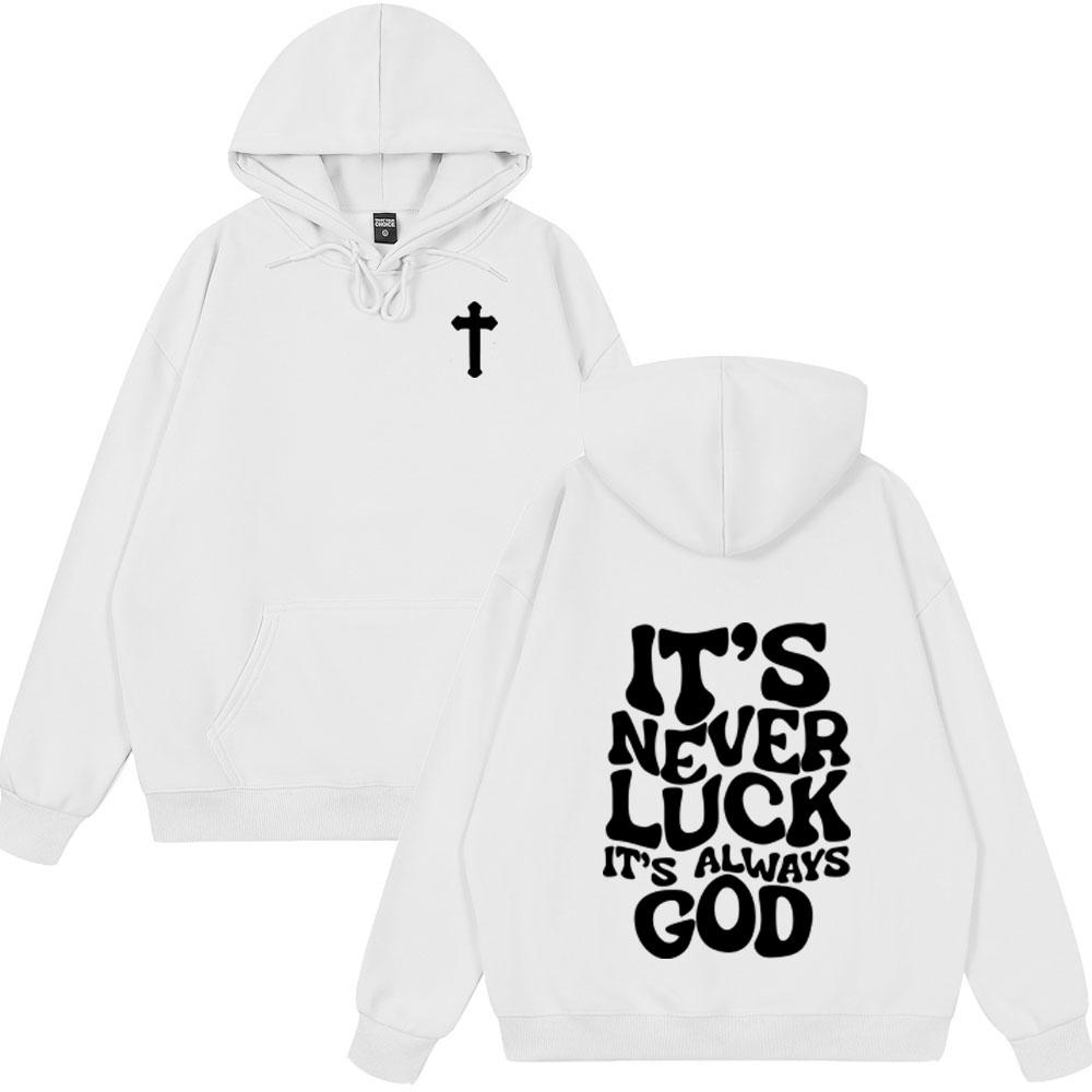 Christian Jesus It's Never Luck It's Always God Bible Verse Vintage Hoodies Men's Women Fashion Clothes Casual Oversized Clothes