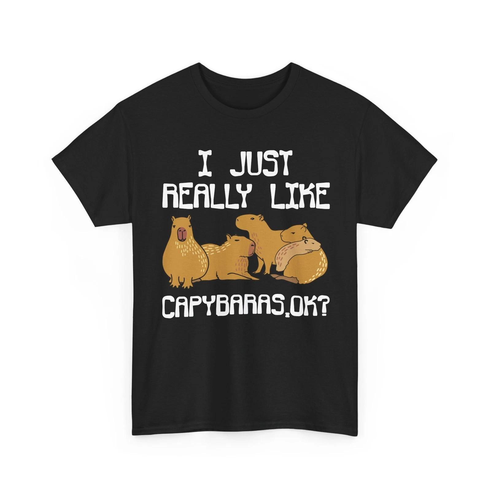 

Capybara Shirt, I Just Really Like Capybaras Ok Rodents Animals Lovers T shirt L