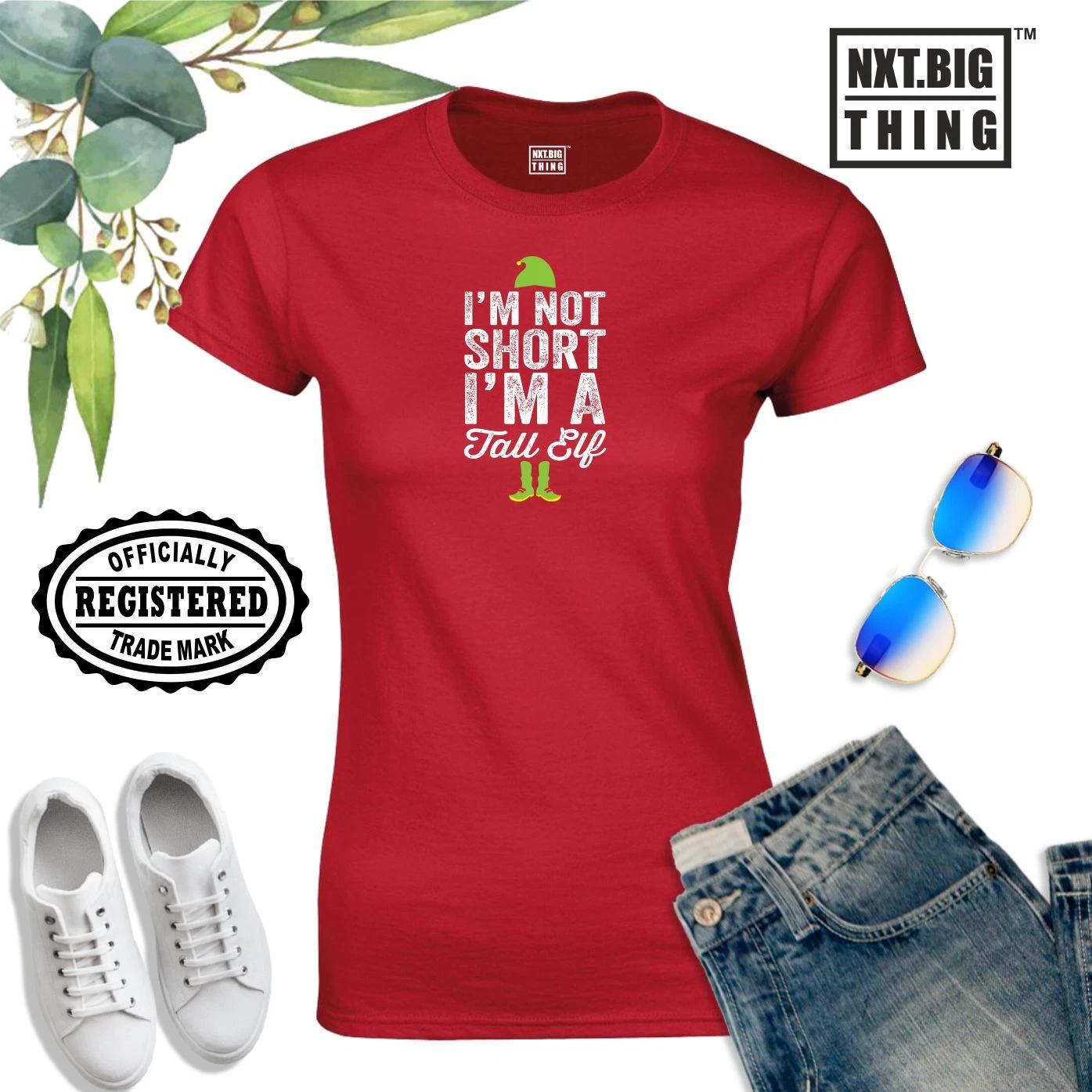 

Tall Elf T Shirt I am Not Short I Am Tall Elf Funny Santa Xmas Gift Women Top XL