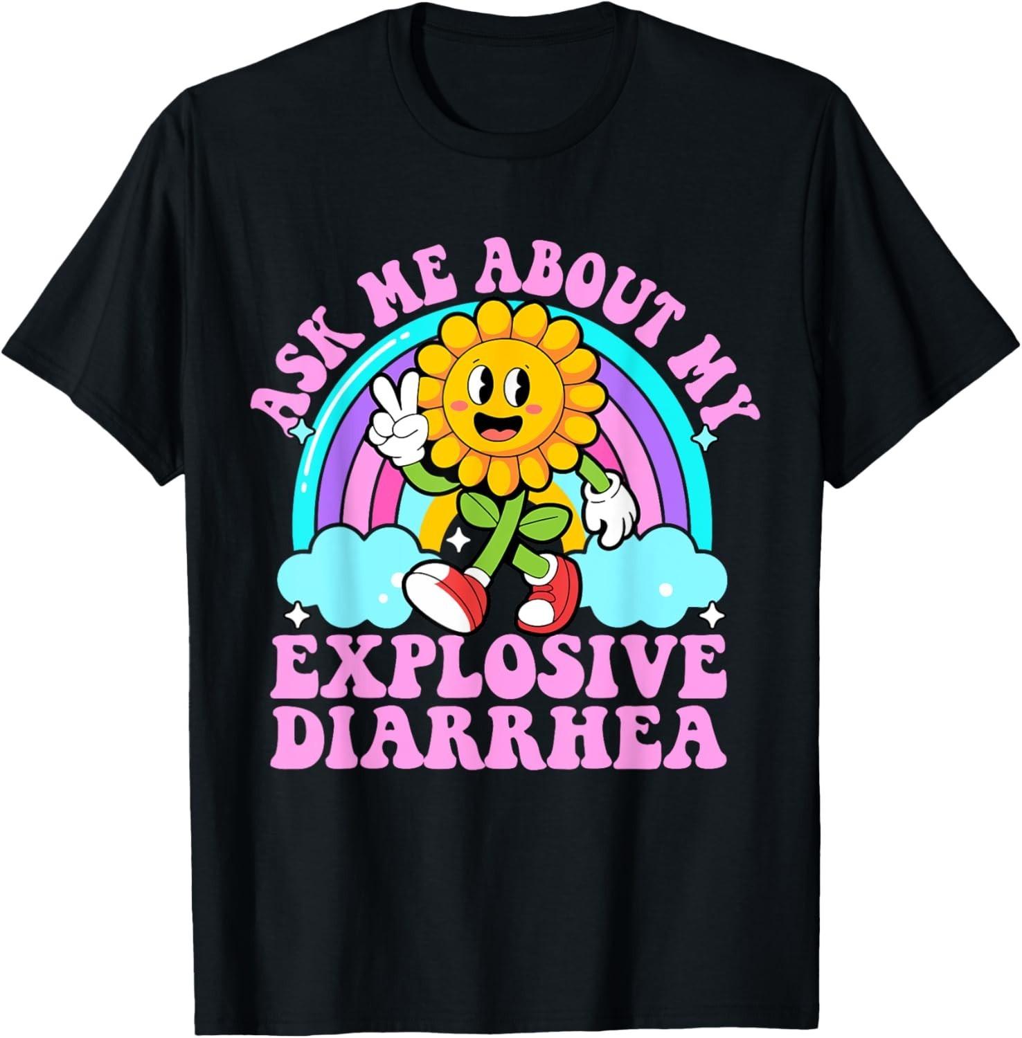 Ask Me About My Explosive Diarrhea Funny Sarcastic Poop Meme unisex T-Shirt Mens Womens Tees Top XL