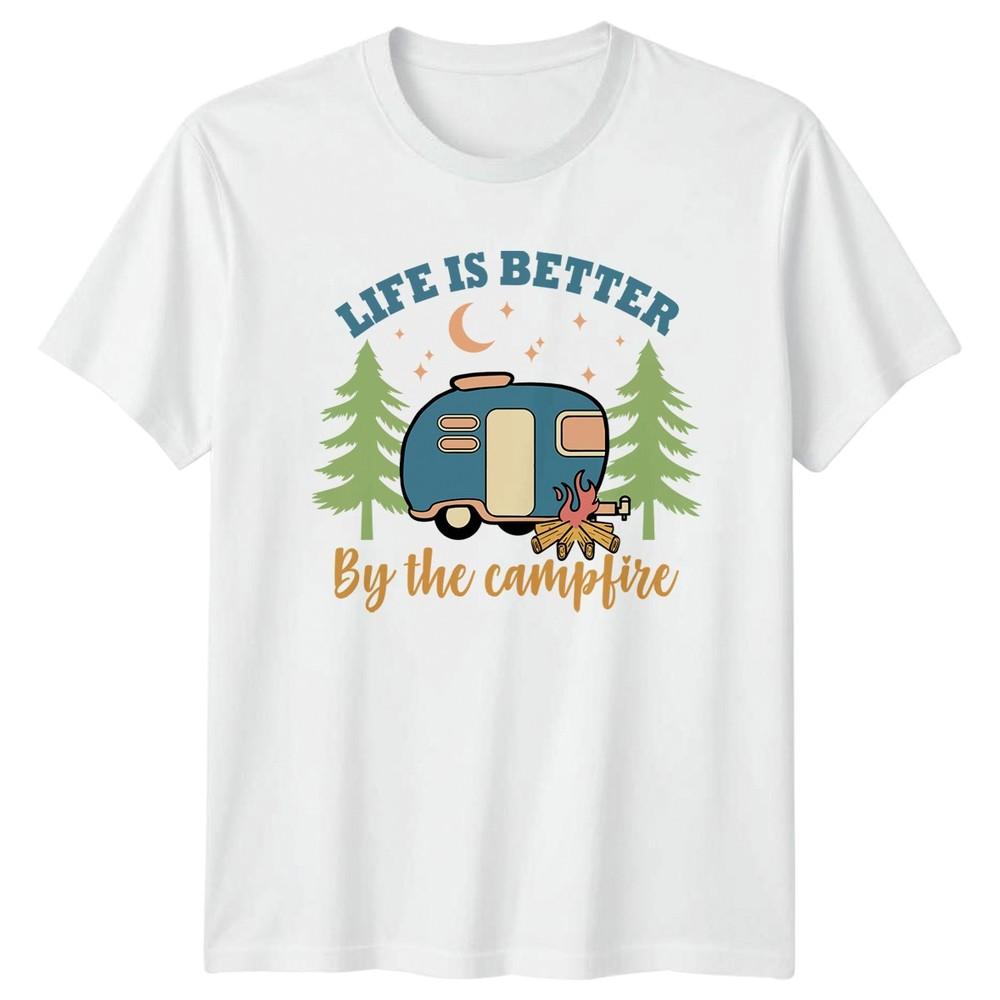 Life Is Better By The Campfire TShirt RV Camping Gift For Him And Her S