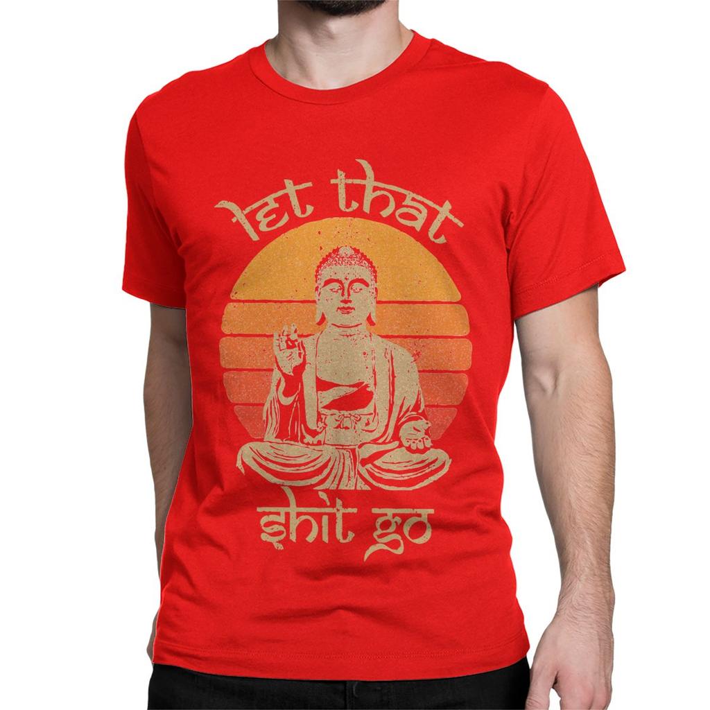 Let That Shit Go Funny Quote Retro Buddha T-Shirts Men Women Funny Pure Cotton Tees Crew Neck Short Sleeve T Shirt Party Tops