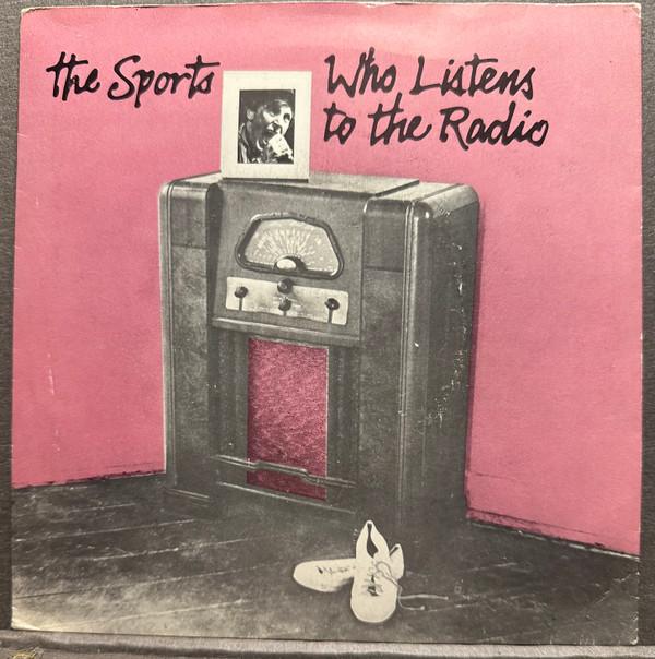 

7inch Record SPORTS - Who Listens To The Radio SIR6001 Sire 1979 UK Rock Used