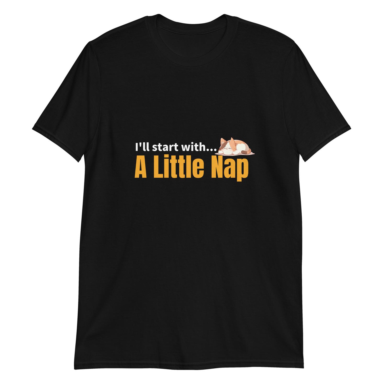 I ll Start with a Little Cat Nap T-Shirt Mens Womens Tees Top XL