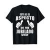Retireunisext This Is The Look Of A Retired Cool T Shirt Black Vintage Homme Breathable Slightly Streetwear Stylish Soft