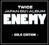 (Předobjednávka)TWICE 6. japonské album - ENEMY (Solo Edition)