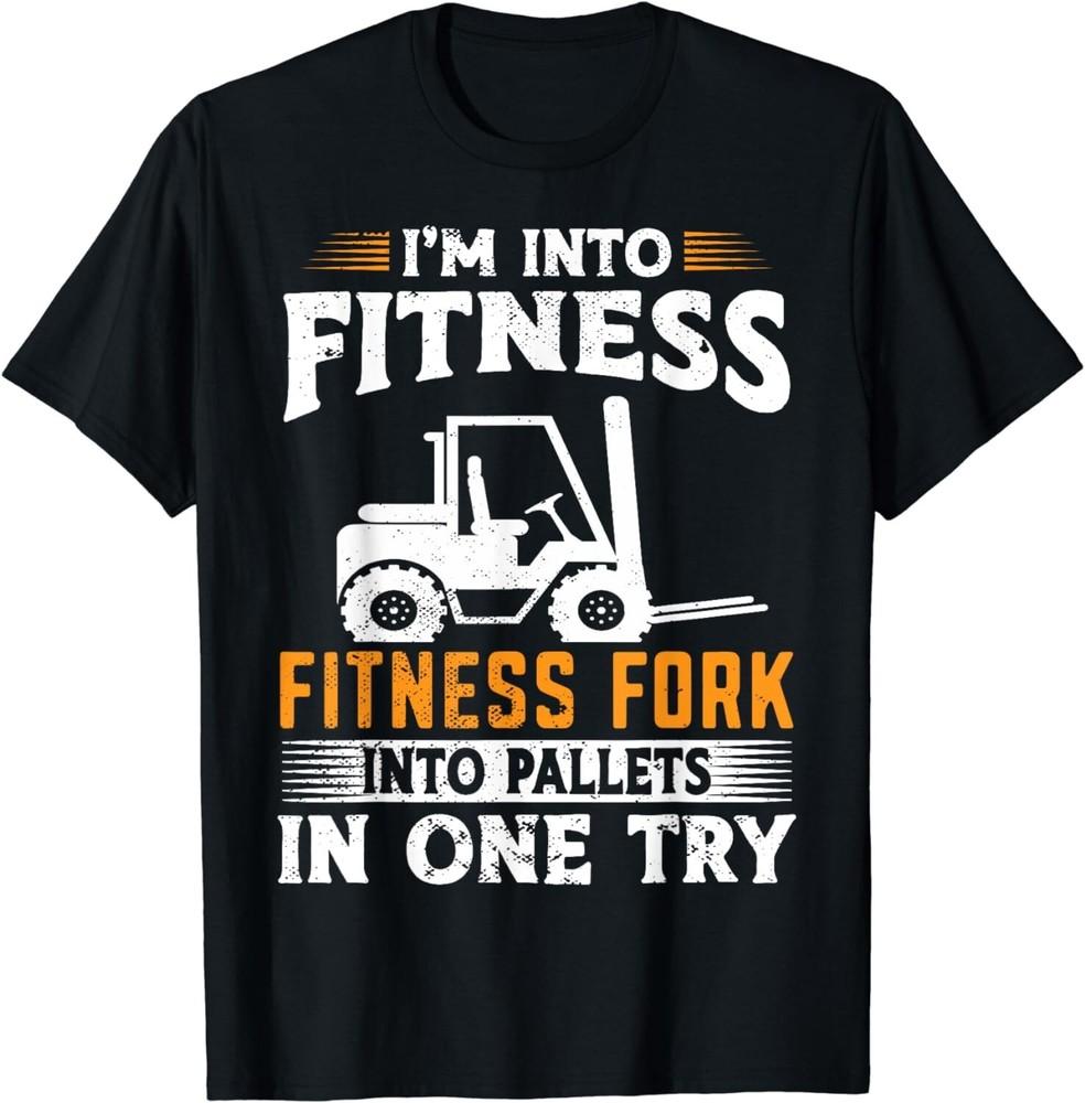 

Im Into Fitness Funny Forklift Operator Gift Unisex T-Shirt 3XL