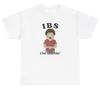 Ibs I Be Shtting Meme T Shirt Funny Pooping Cursed Weirdcore Ironic Silly Tee
