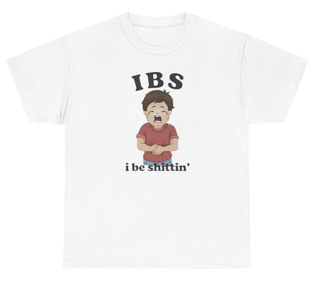 Ibs I Be Shtting Meme T Shirt Funny Pooping Cursed Weirdcore Ironic Silly Tee