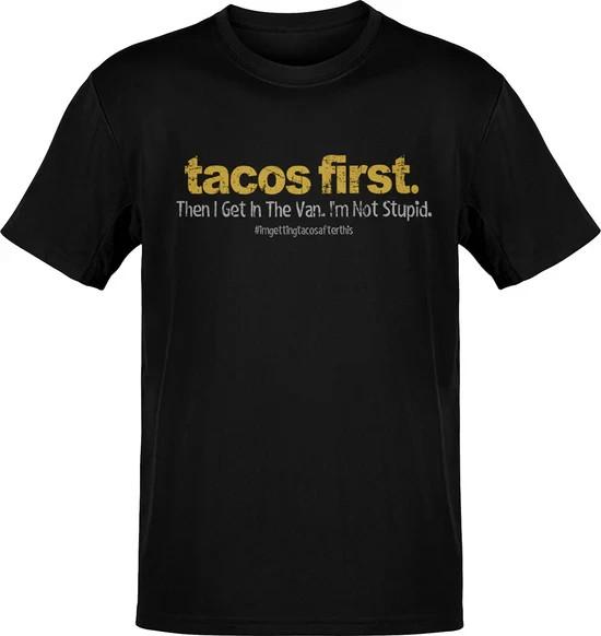 Tacos First Then I Get In The Van Tee XXXL