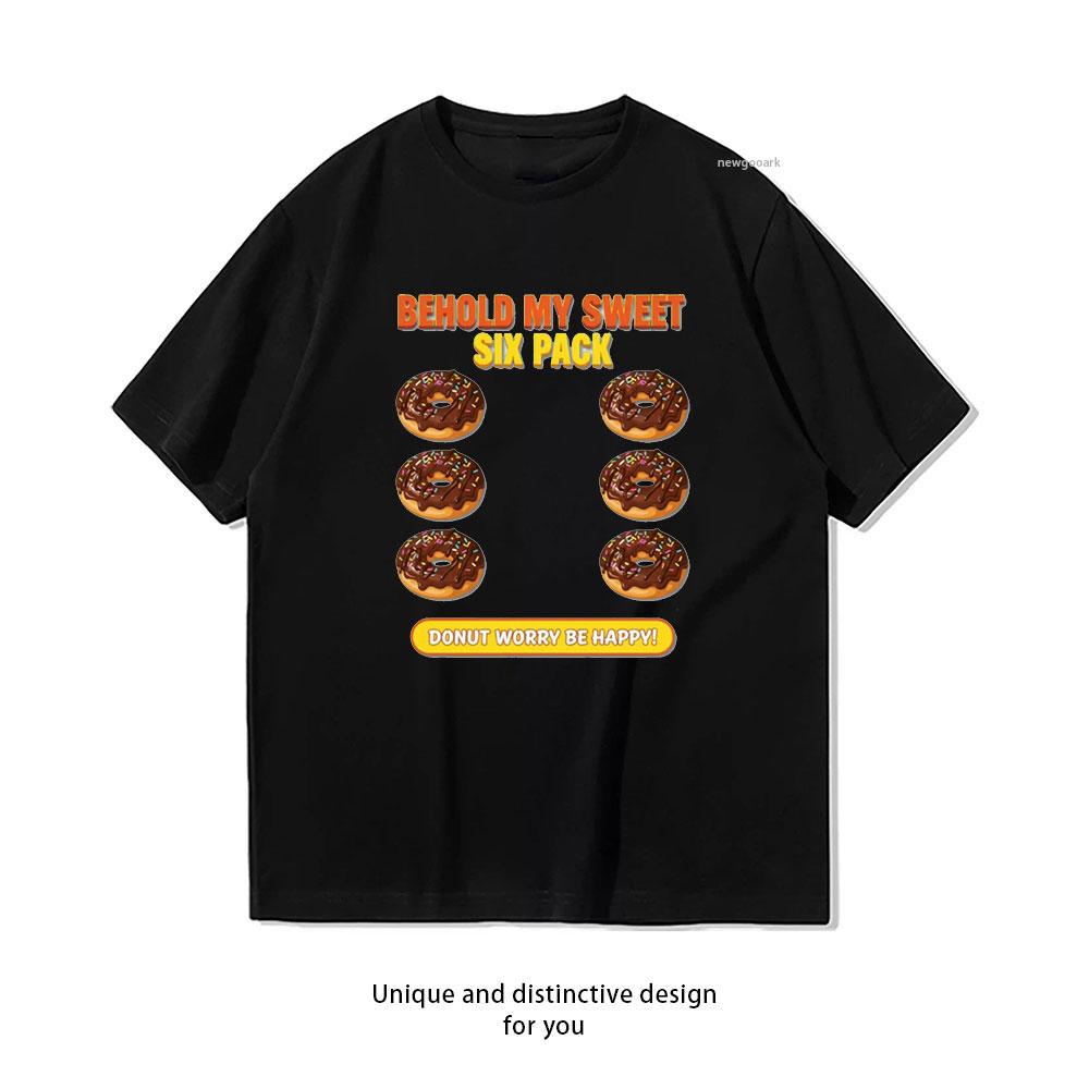 Behold My Sweet Six Pack Donut Worry Be Happy Tshirt Women Unisex Casual Cotton Printed T Shirts Adult Streetwear Camisetas Tops
